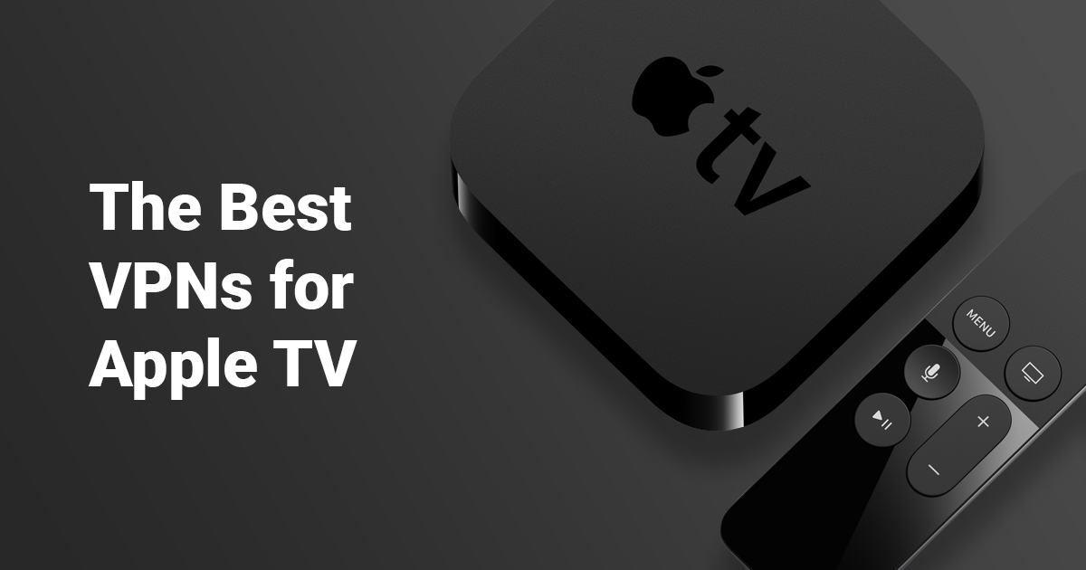 3-те най-добри VPN услуги за Apple TV (обновена 2022)