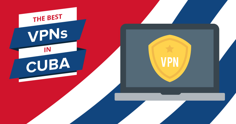Топ VPN за Куба в 2023 – най-бързите и евтини услуги