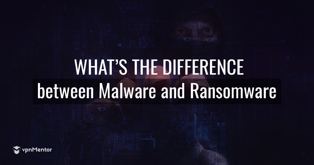 Malware и Ransomware: Каква е разликата?