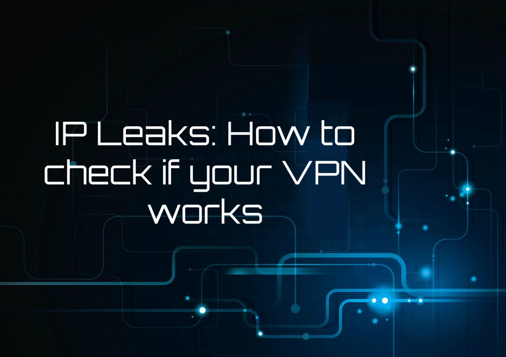 Изтичане на IP адреси – проверете работи ли VPN услугата