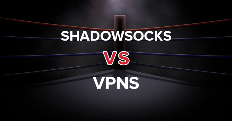 Shadowsocks срещу VPN - всичко, което трябва да знаете