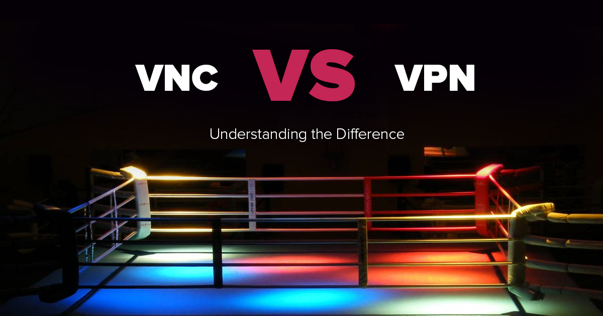 VPN срещу VNC - Коя е по-сигурна? Коя е по-бърза?