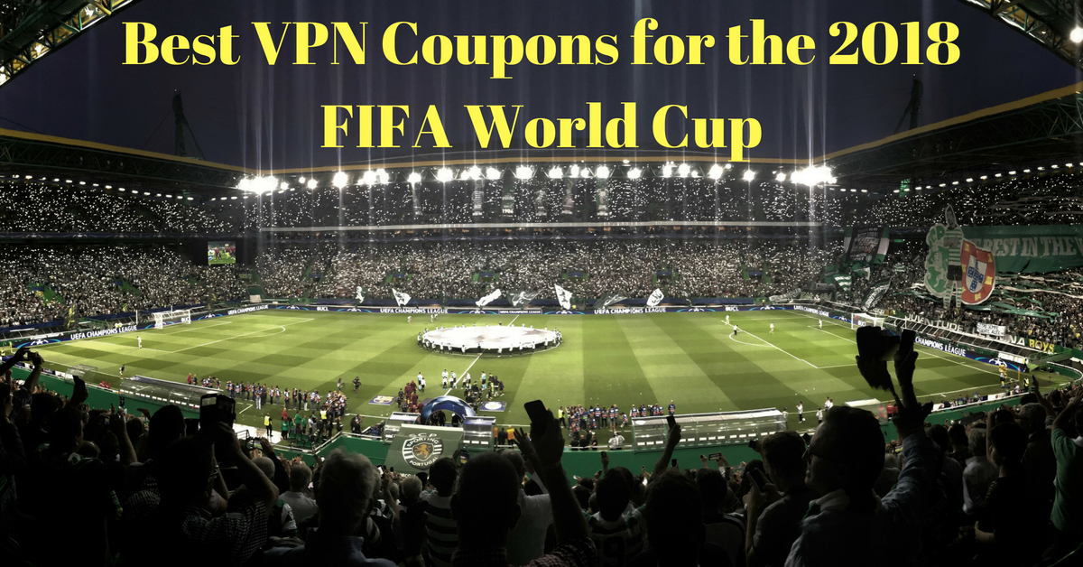 Най-добрите VPN купони за Световното по футбол 2018