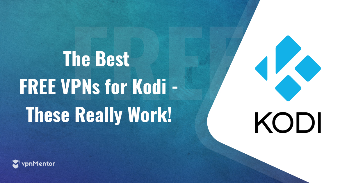 Най-добрите 100% БЕЗПЛАТНИ VPN услуги за Kodi | Обновена 2022
