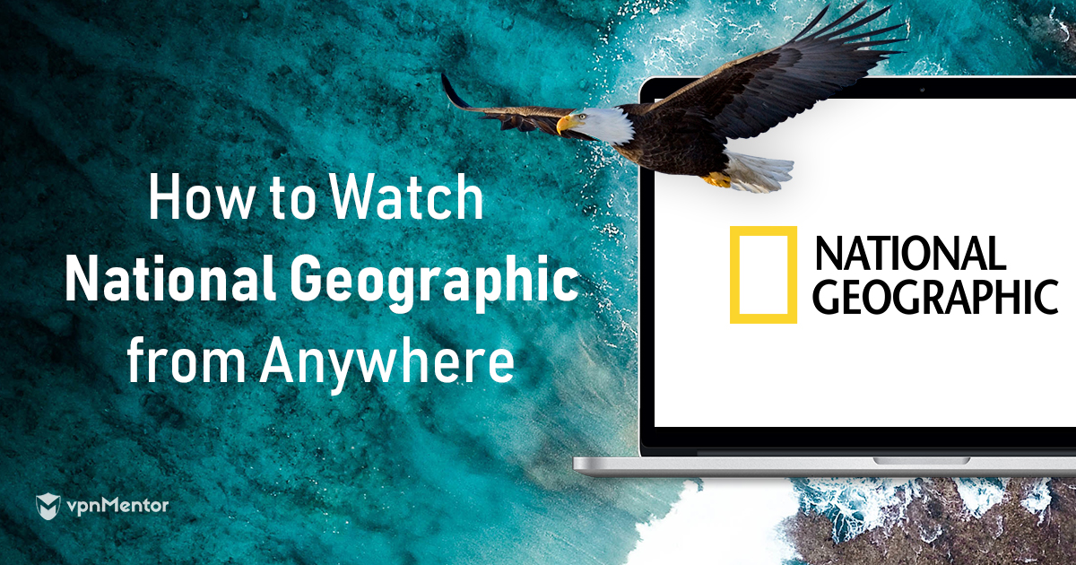 Как да гледате National Geographic извън САЩ през 2023